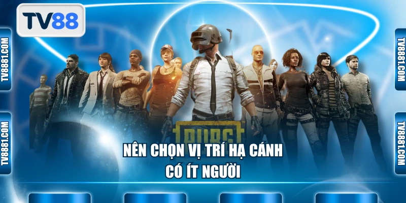 Nên chọn vị trí hạ cánh có ít người