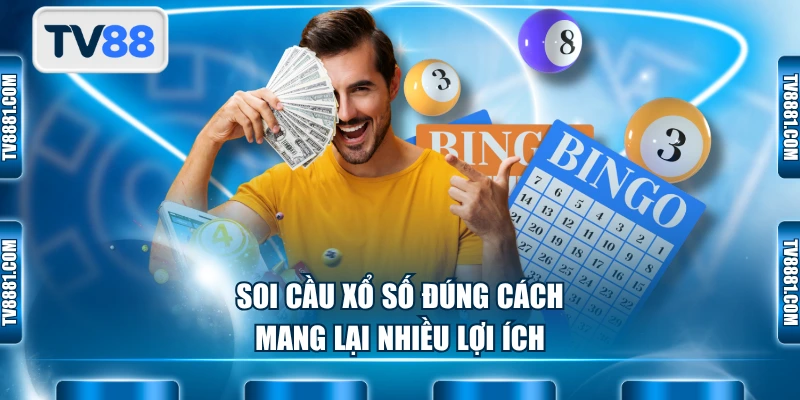 Soi cầu xổ số đúng cách mang lại nhiều lợi ích